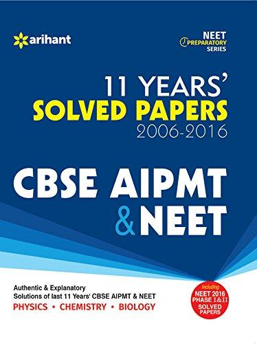 Arihant 11 Years' Solved Papers 2006-2016 CBSE AIPMT & NEET